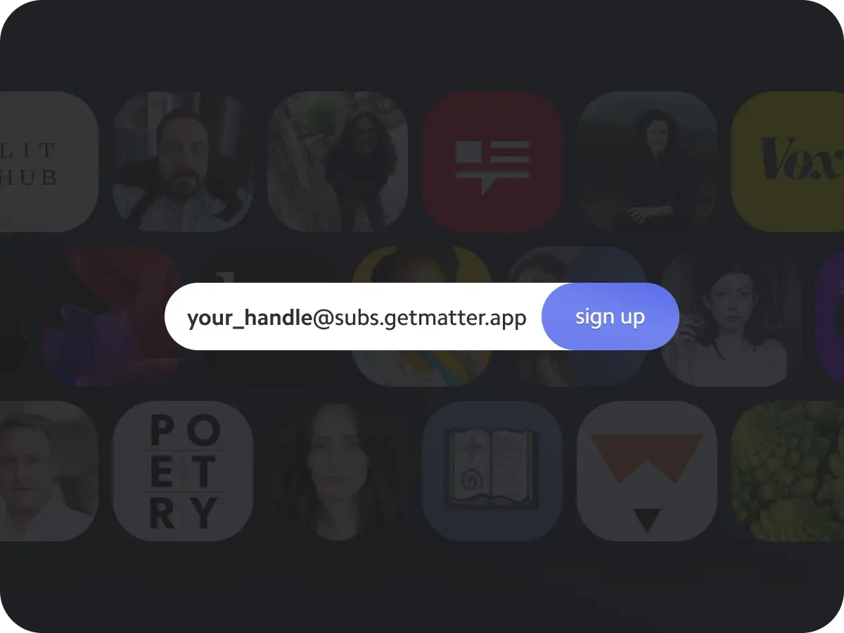 Text input with the text "your_handle@subs.getmatter.app" and a "sign up" button
